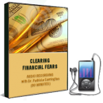 Clearing Financial Fears EFT Audio Training with Dr. Patricia Carrington